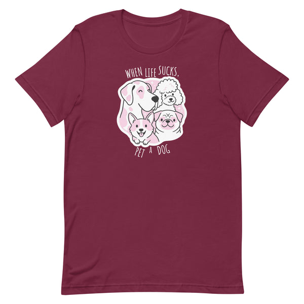 When life sucks pet a dog Unisex T-shirt-I love Veterinary