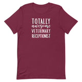 Totally awesome veterinary receptionist Unisex T-shirt-I love Veterinary