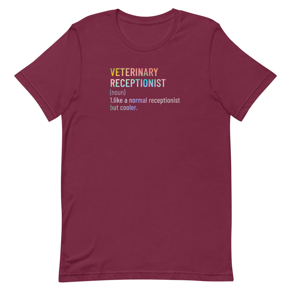 Veterinary receptionist definition Unisex T-shirt-I love Veterinary