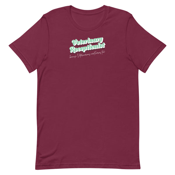 Veterinary Receptionist because vets need heroes too Unisex T-shirt-I love Veterinary
