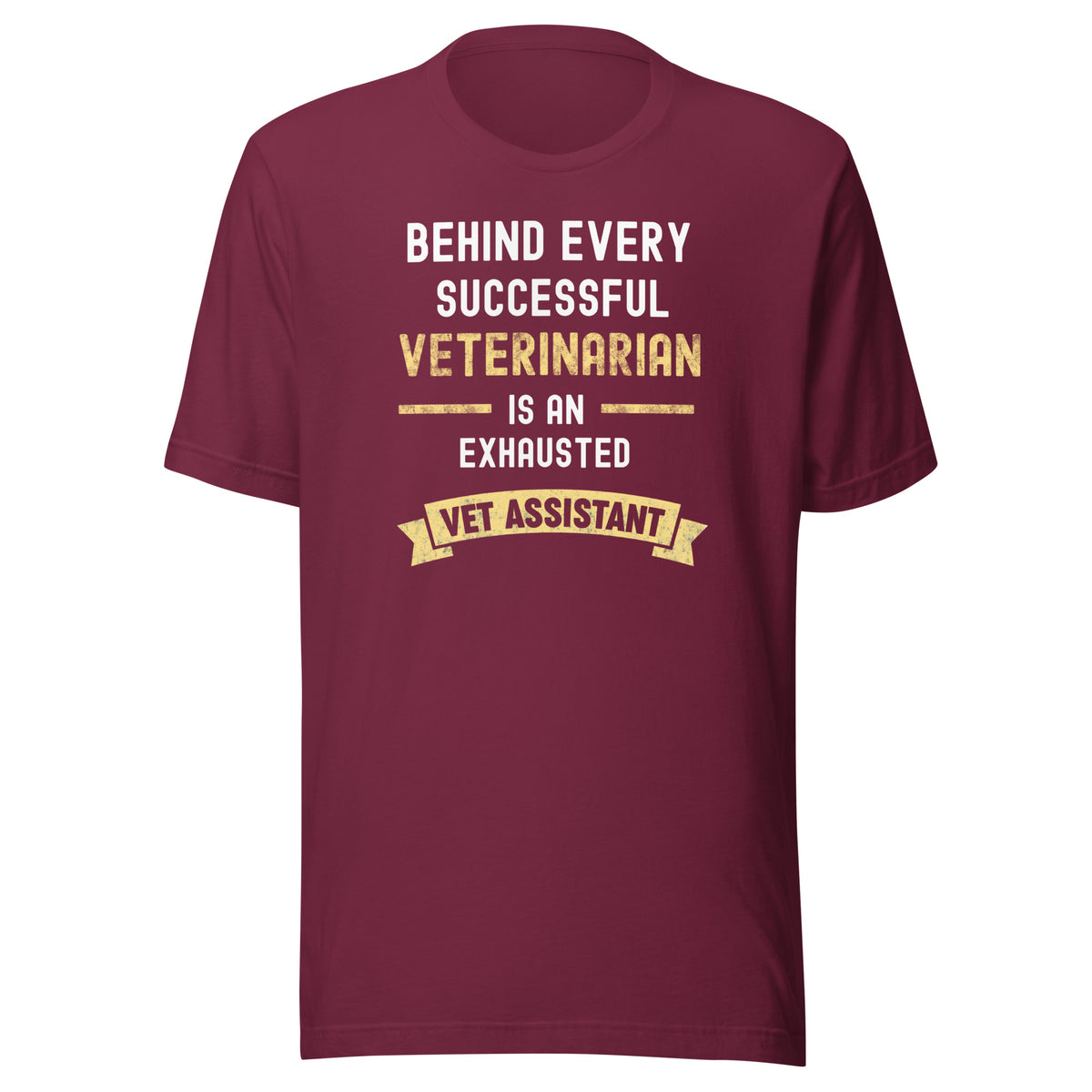 Successful Vet, Exhausted Vet Assistant Unisex T-shirt