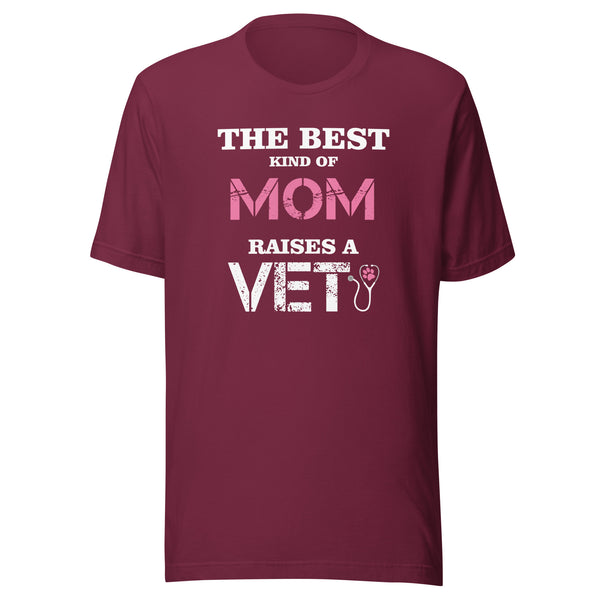 The best kind of Mom raises a Veterinarian Unisex T-shirt
