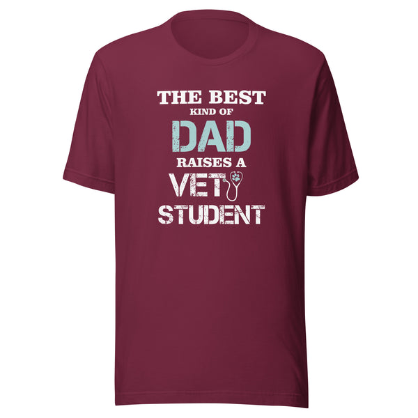 The best kind of Dad raises a Vet Student Unisex T-shirt