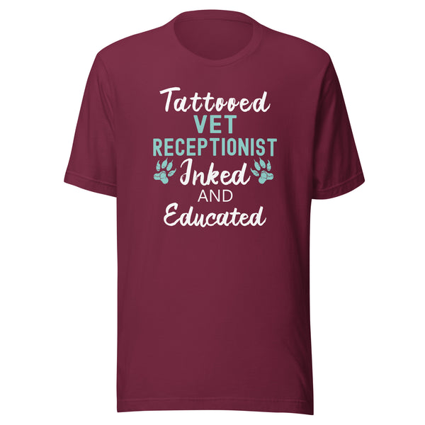 Vet Receptionist - Inked and Educated Unisex T-shirt