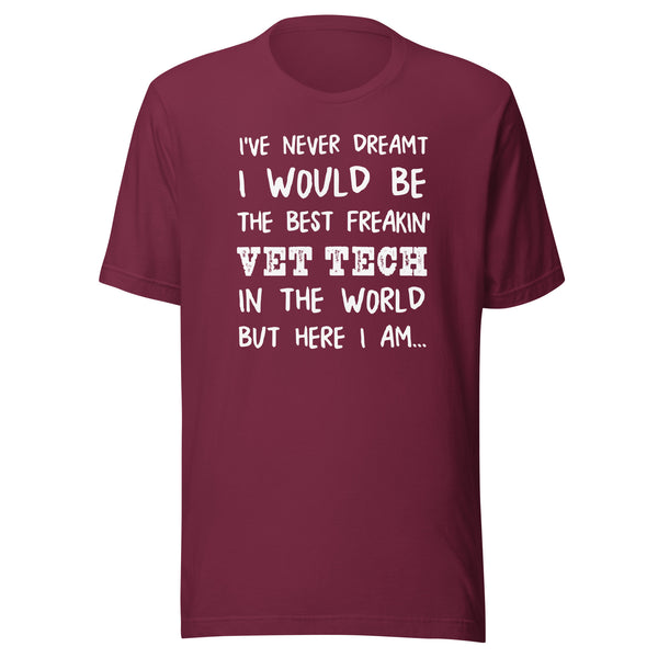 The best freakin' Vet Tech Unisex T-shirt