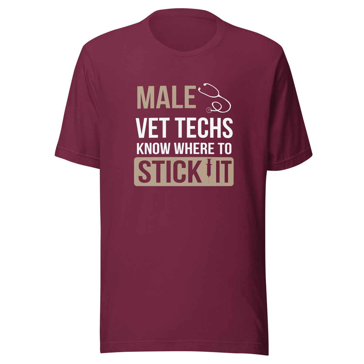 Male Vet Techs know where to stick it Unisex T-shirt