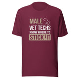 Male Vet Techs know where to stick it Unisex T-shirt