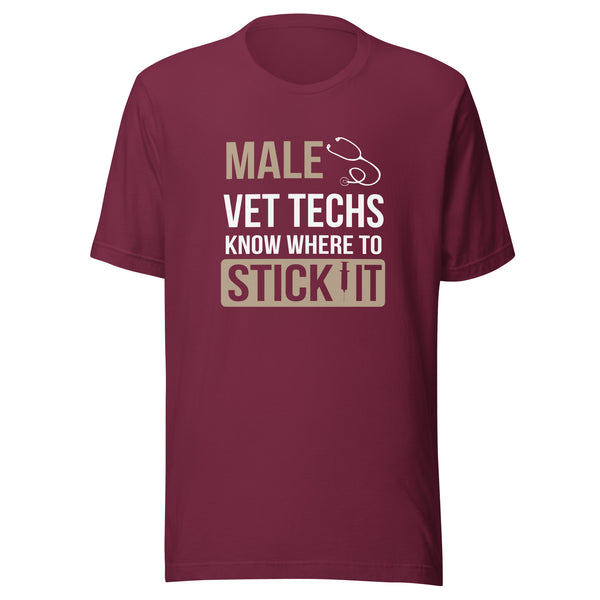 Male Vet Techs know where to stick it Unisex T-shirt