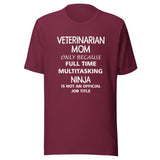 Veterinarian Mom Ninja Unisex T-shirt