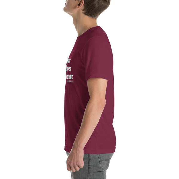 Spay, neuter, vaccinate! Unisex T-shirt-I love Veterinary