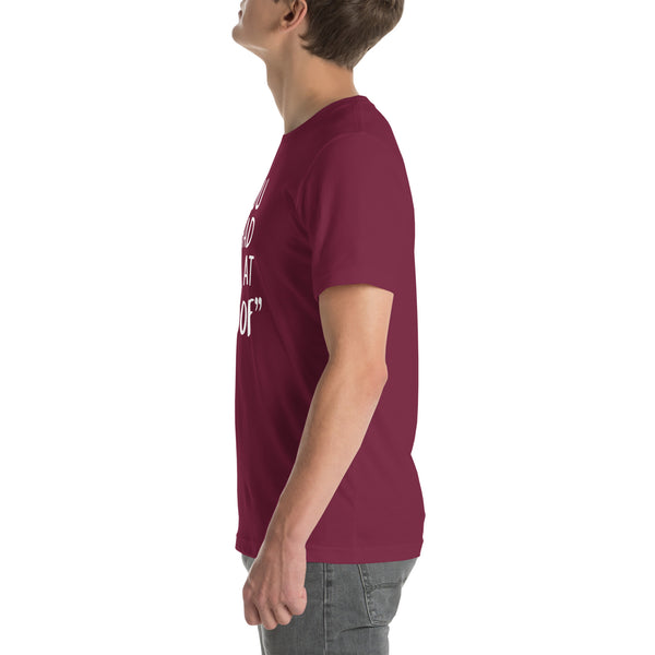 You had me at "woof" Unisex T-shirt