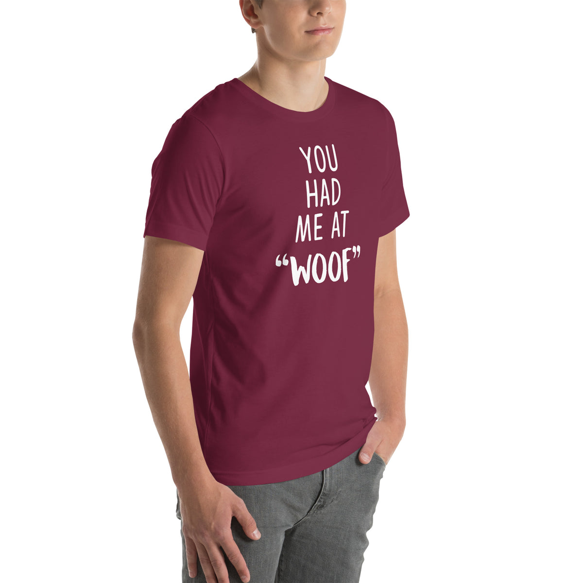 You had me at "woof" Unisex T-shirt