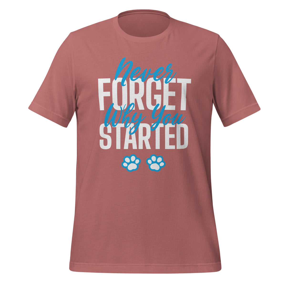 Never forget why you started Unisex t-shirt-I love Veterinary