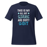 All my Scrubs are dirty Unisex T-shirt-I love Veterinary