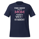 The best kind of Mom raises a Vet Student Unisex T-shirt-I love Veterinary