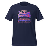 I'm a vet receptionist, I solve problems 2 Unisex T-shirt-I love Veterinary