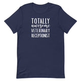 Totally awesome veterinary receptionist Unisex T-shirt-I love Veterinary