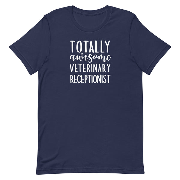 Totally awesome veterinary receptionist Unisex T-shirt-I love Veterinary