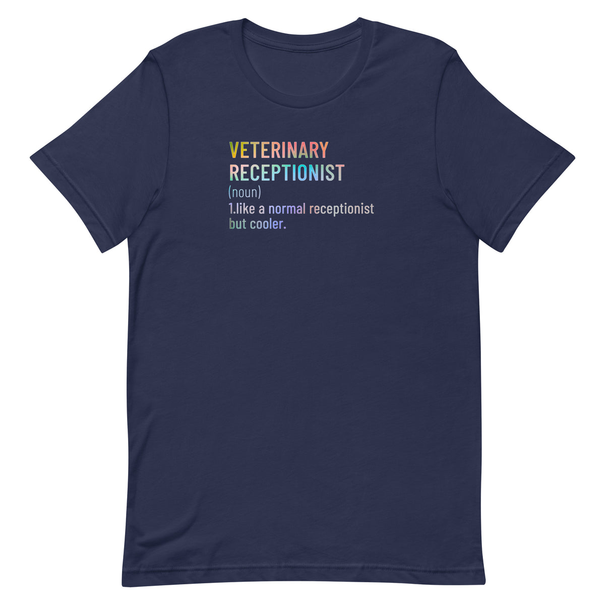 Veterinary receptionist definition Unisex T-shirt-I love Veterinary