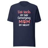 Vet Tech by day amazing Mom by night Unisex T-shirt