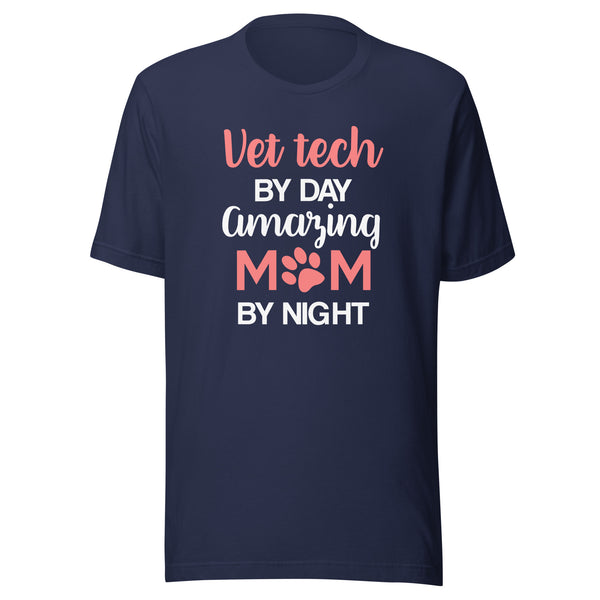 Vet Tech by day amazing Mom by night Unisex T-shirt