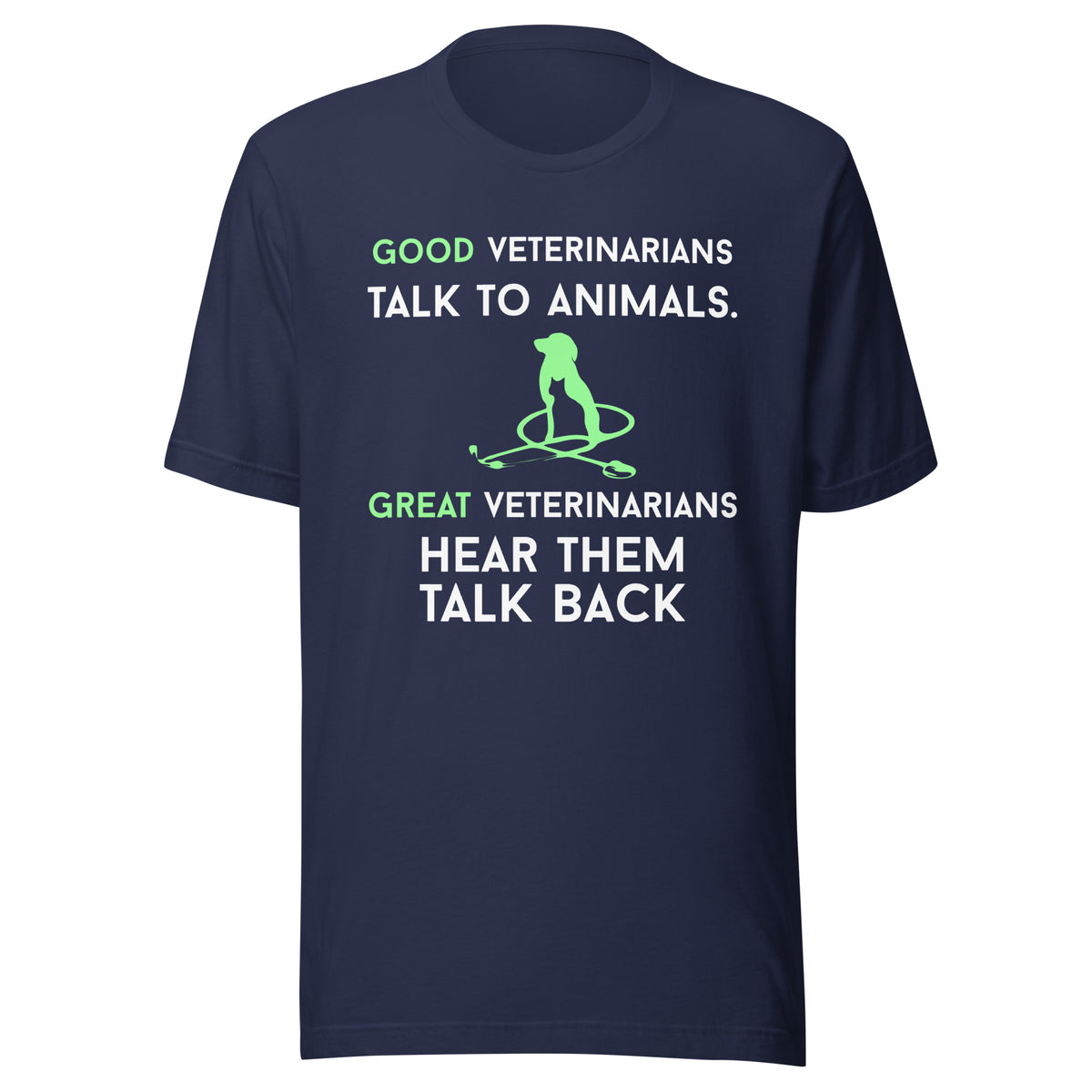 Good veterinarians talk to animals Unisex T-shirt