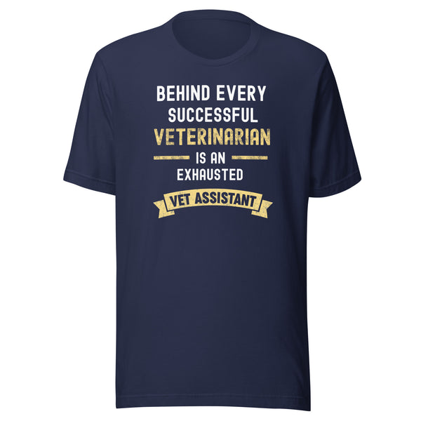 Successful Vet, Exhausted Vet Assistant Unisex T-shirt