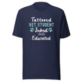 Vet Student - Inked and Educated Unisex T-shirt