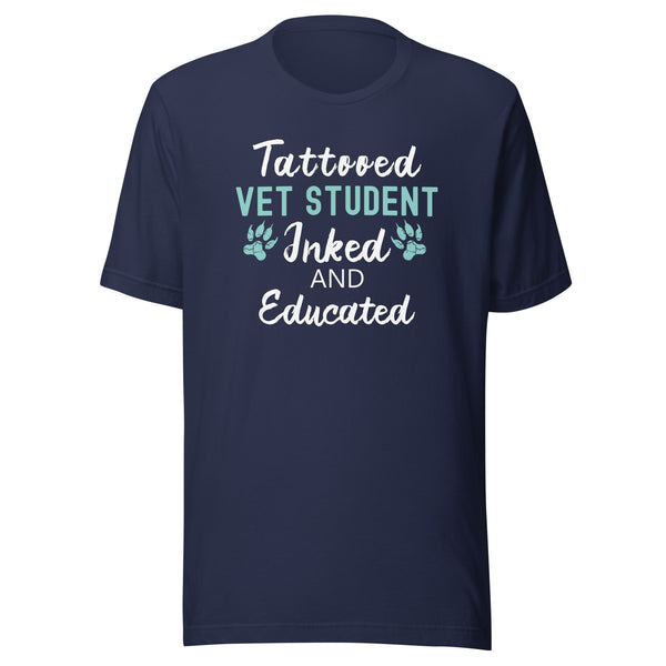 Vet Student - Inked and Educated Unisex T-shirt
