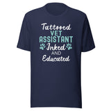 Vet Assistant - Inked and Educated Unisex T-shirt
