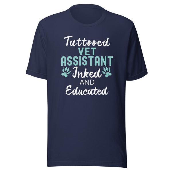 Vet Assistant - Inked and Educated Unisex T-shirt