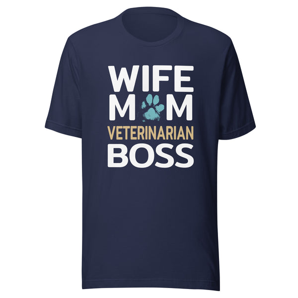 Wife Mom Veterinarian BOSS Unisex T-shirt