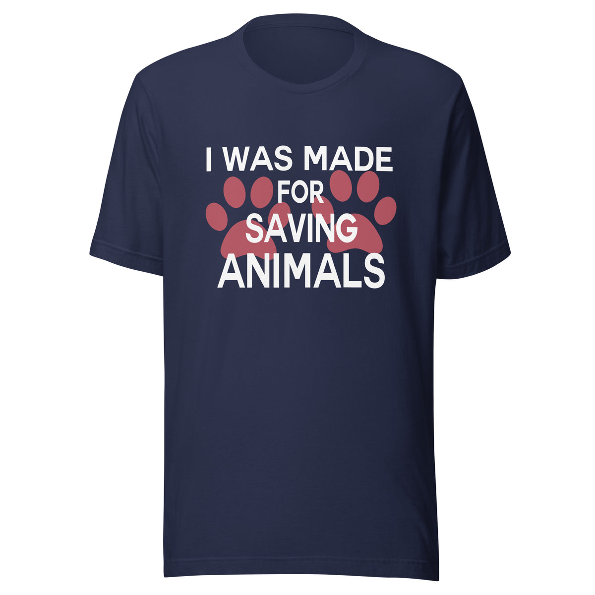 I was made for saving animals Unisex T-shirt