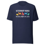 Veterinary nurse: because people are gross Unisex T-shirt