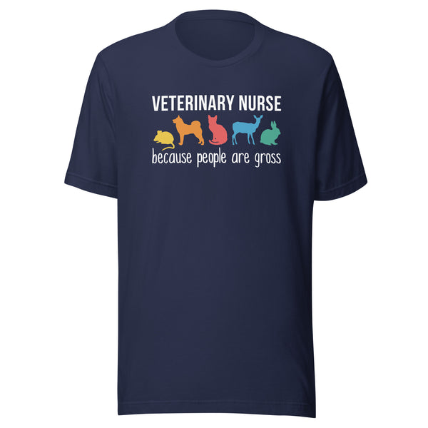 Veterinary nurse: because people are gross Unisex T-shirt