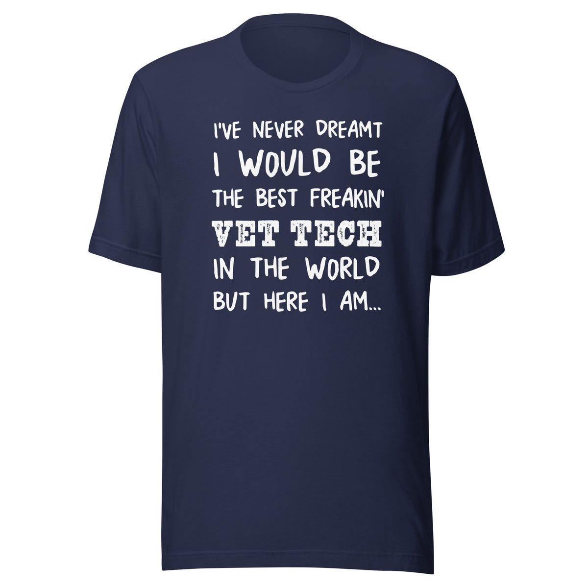 The best freakin' Vet Tech Unisex T-shirt