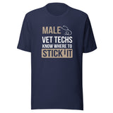 Male Vet Techs know where to stick it Unisex T-shirt