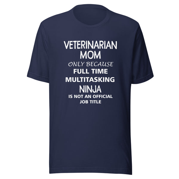 Veterinarian Mom Ninja Unisex T-shirt