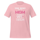 The best kind of Mom raises a Vet Tech Unisex T-shirt-I love Veterinary