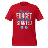 Never forget why you started Unisex t-shirt-Unisex T-Shirt | Bella + Canvas 3001-I love Veterinary