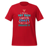 I'm a vet tech I can't fix crazy but I can sedate it Unisex T-shirt-Unisex T-Shirt | Bella + Canvas 3001-I love Veterinary