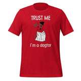 Trust me I'm a dogtor Unisex T-shirt-I love Veterinary