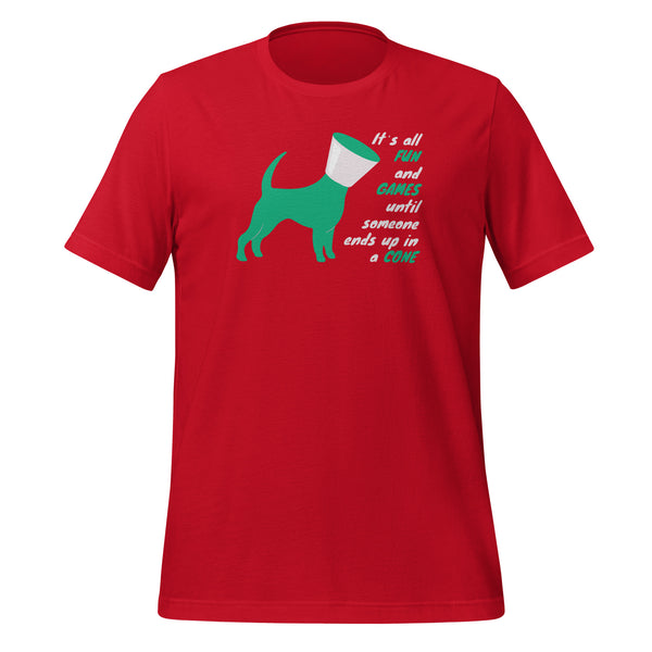 Until someone ends up in a cone Unisex T-shirt-I love Veterinary