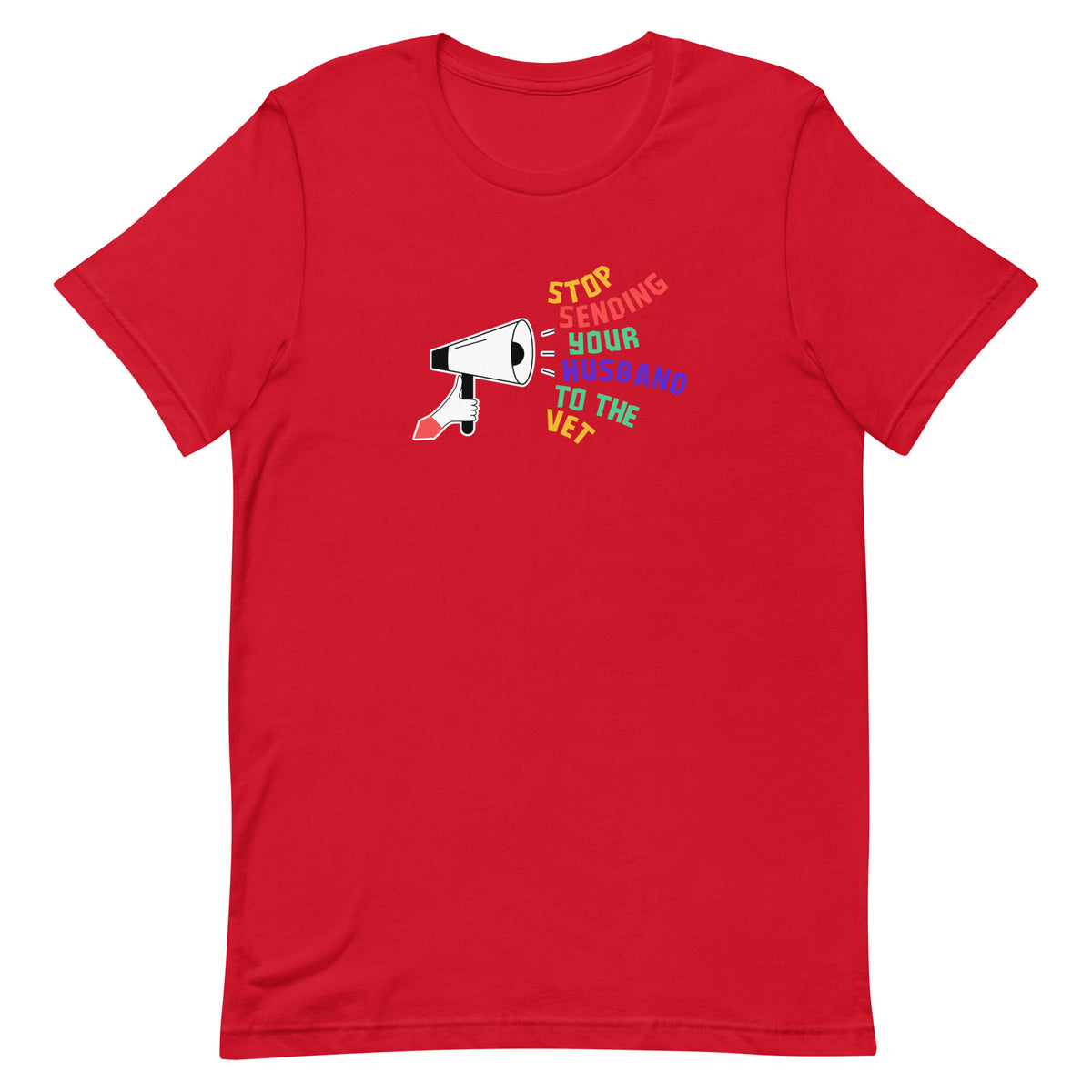 Stop sending your husband to the vet Unisex T-shirt-I love Veterinary