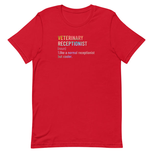 Veterinary receptionist definition Unisex T-shirt-I love Veterinary