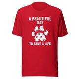 NOMV A beautiful day to save a life Unisex t-shirt