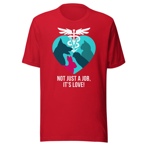 Not just a job, it's love Unisex t-shirt