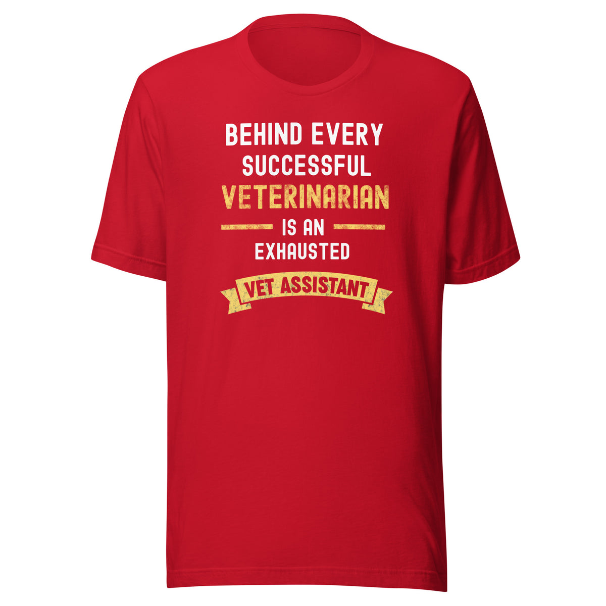 Successful Vet, Exhausted Vet Assistant Unisex T-shirt