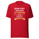 Successful Vet, Exhausted Vet Assistant Unisex T-shirt