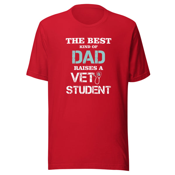 The best kind of Dad raises a Vet Student Unisex T-shirt